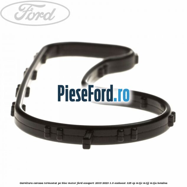Garnitura carcasa termostat pe bloc motor Ford EcoSport 2019-2023 1.0 EcoBoost 125 cp M1JC, M1JJ, M1JU benzina