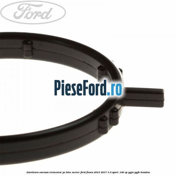 Garnitura carcasa termostat pe bloc motor Ford Fiesta 2013-2017 1.0 Sport 140 cp YYJA, YYJB benzina