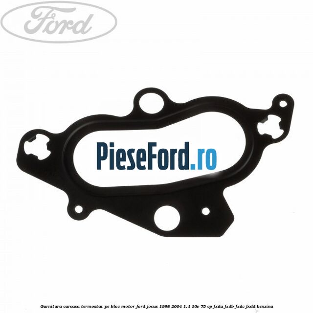 Garnitura, carcasa termostat pe bloc motor Ford Focus 1998-2004 1.4 16V 75 cp FXDA, FXDB, FXDC, FXDD benzina
