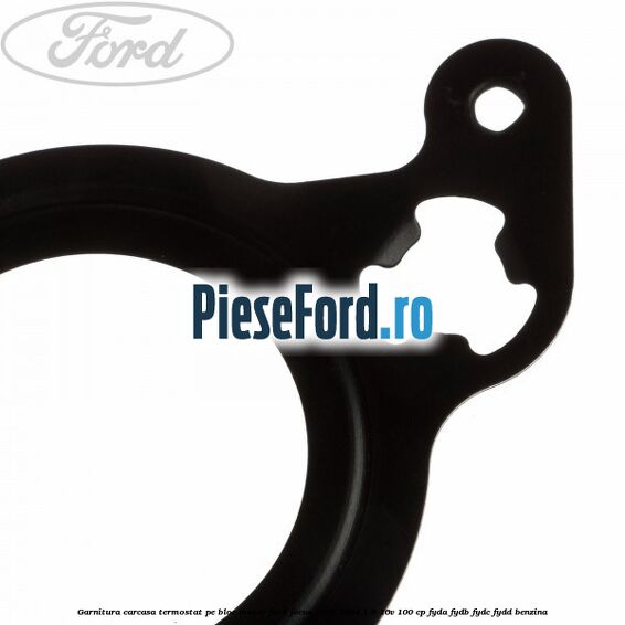 Garnitura, carcasa termostat pe bloc motor Ford Focus 1998-2004 1.6 16V 100 cp FYDA, FYDB, FYDC, FYDD benzina