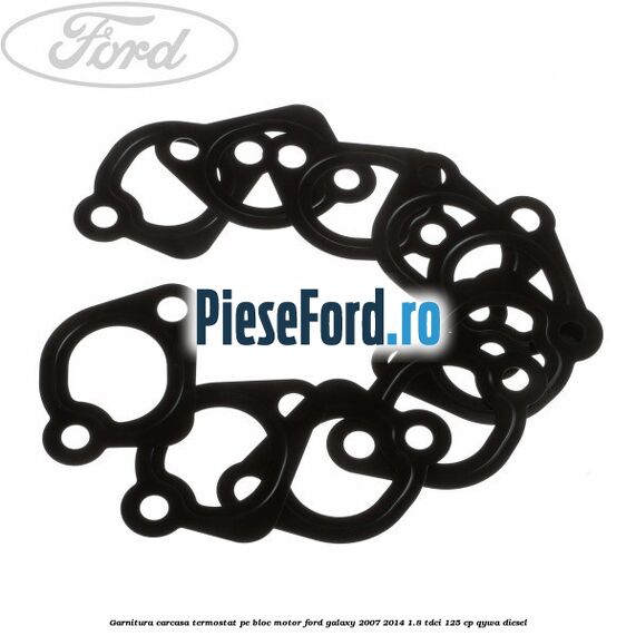 Garnitura, carcasa termostat pe bloc motor Ford Galaxy 2007-2014 1.8 TDCi 125 cp Garnitura, carcasa termostat pe bloc motor Ford Galaxy 2007-2014 1.8 TDCi 125 cp QYWA diesel