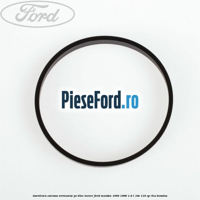 Garnitura, carcasa termostat pe bloc motor Ford Mondeo 1993-1996 1.8 i 16V 115 cp RKA benzina