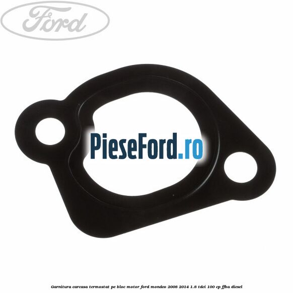 Garnitura, carcasa termostat pe bloc motor Ford Mondeo 2008-2014 1.8 TDCi 100 cp Garnitura, carcasa termostat pe bloc motor Ford Mondeo 2008-2014 1.8 TDCi 100 cp FFBA diesel