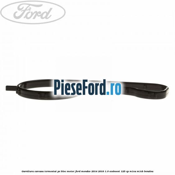 Garnitura carcasa termostat pe bloc motor Ford Mondeo 2014-2018 1.0 EcoBoost 125 cp M1CA, M1CB benzina
