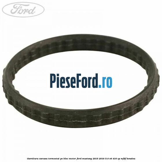 Garnitura carcasa termostat pe bloc motor Ford Mustang 2015-2018 5.0 V8 418 cp Garnitura carcasa termostat pe bloc motor Ford Mustang 2015-2018 5.0 V8 418 cp MF8F benzina