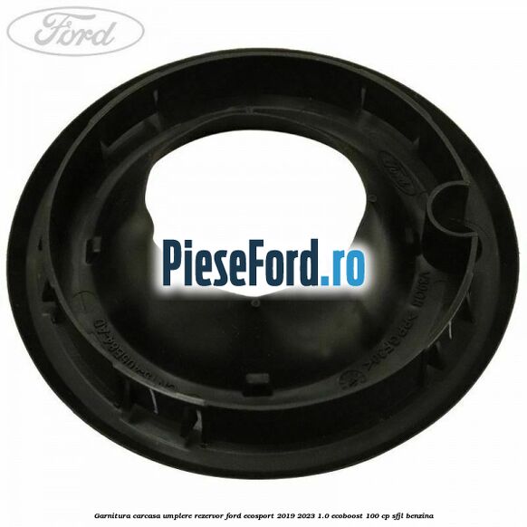 Garnitura carcasa umplere rezervor Ford EcoSport 2019-2023 1.0 EcoBoost 100 cp Garnitura carcasa umplere rezervor Ford EcoSport 2019-2023 1.0 EcoBoost 100 cp SFJL benzina