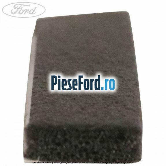 Garnitura carenaj roata fata Ford Fiesta 2008-2012 1.6 TDCi 90 cp Garnitura carenaj roata fata Ford Fiesta 2008-2012 1.6 TDCi 90 cp HHJC, HHJD, HHJE diesel