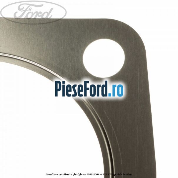 Garnitura catalizator Ford Focus 1998-2004 ST170 173 cp ALDA benzina