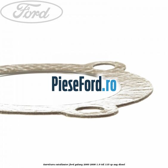 Garnitura catalizator Ford Galaxy 2000-2006 1.9 TDI 115 cp AUY diesel