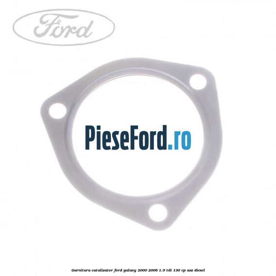 Garnitura catalizator Ford Galaxy 2000-2006 1.9 TDI 130 cp ASZ diesel