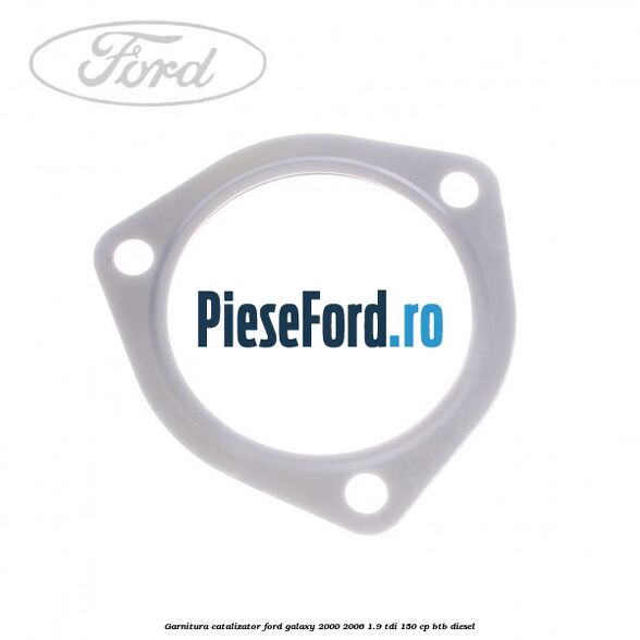 Garnitura catalizator Ford Galaxy 2000-2006 1.9 TDI 150 cp BTB diesel