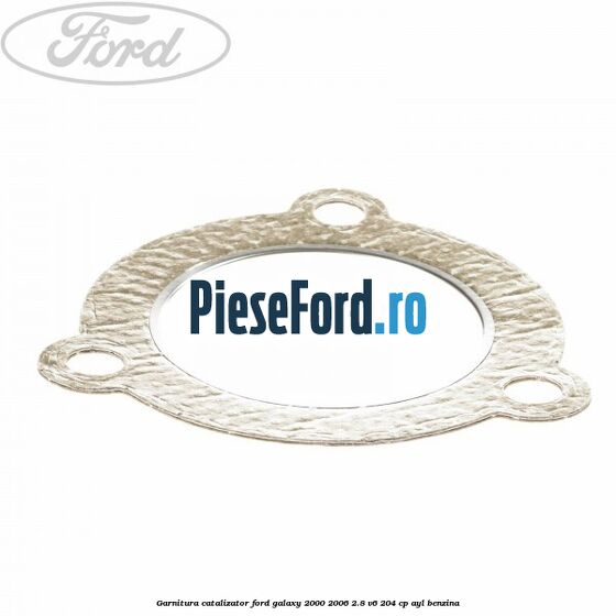 Garnitura catalizator Ford Galaxy 2000-2006 2.8 V6 204 cp Garnitura catalizator Ford Galaxy 2000-2006 2.8 V6 204 cp AYL benzina