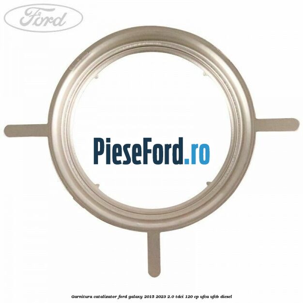 Garnitura catalizator Ford Galaxy 2015-2023 2.0 TDCi 120 cp UFCA, UFCB diesel