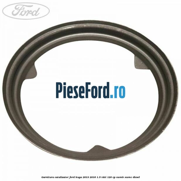 Garnitura catalizator Ford Kuga 2013-2016 1.5 TDCi 120 cp XWMB, XWMC diesel