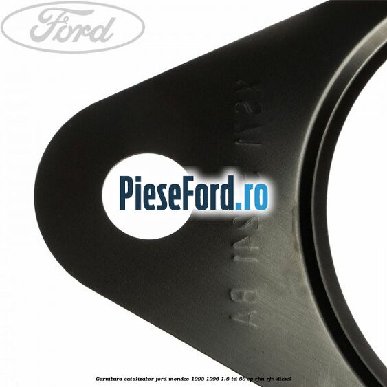 Garnitura catalizator Ford Mondeo 1993-1996 1.8 TD 88 cp Garnitura catalizator Ford Mondeo 1993-1996 1.8 TD 88 cp RFM, RFN diesel