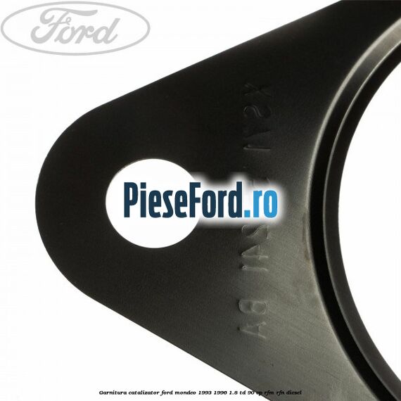 Garnitura catalizator Ford Mondeo 1993-1996 1.8 TD 90 cp RFM, RFN diesel