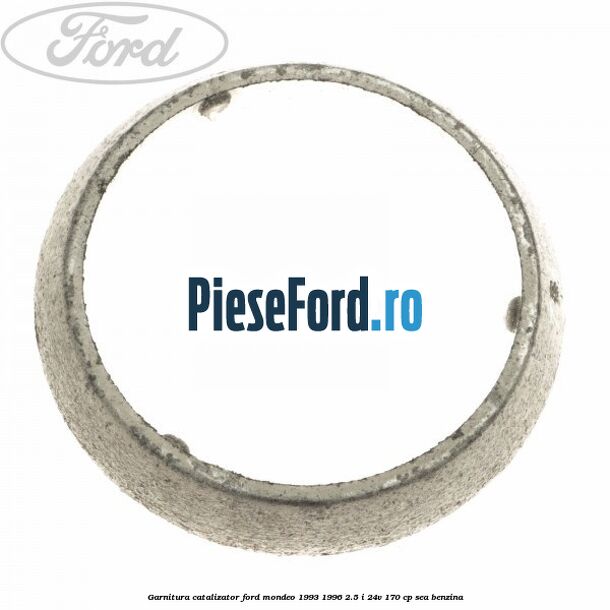 Garnitura catalizator Ford Mondeo 1993-1996 2.5 i 24V 170 cp SEA benzina