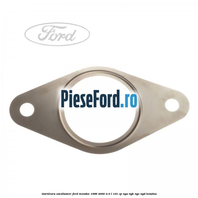 Garnitura catalizator Ford Mondeo 1996-2000 2.0 i 131 cp NGA, NGB, NGC, NGD benzina