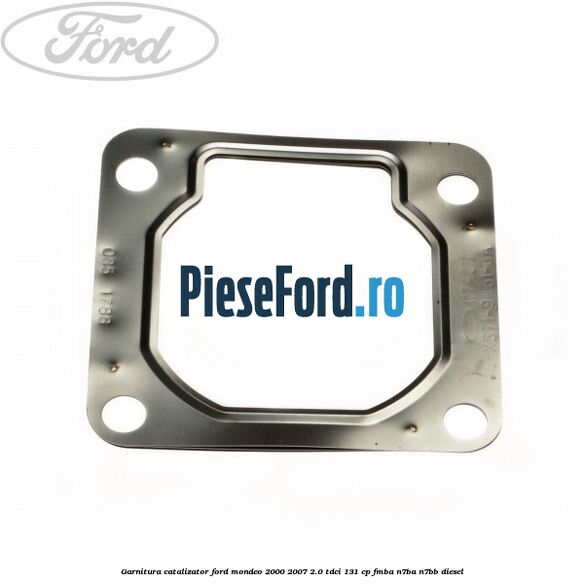 Garnitura catalizator Ford Mondeo 2000-2007 2.0 TDCi 131 cp FMBA, N7BA, N7BB diesel