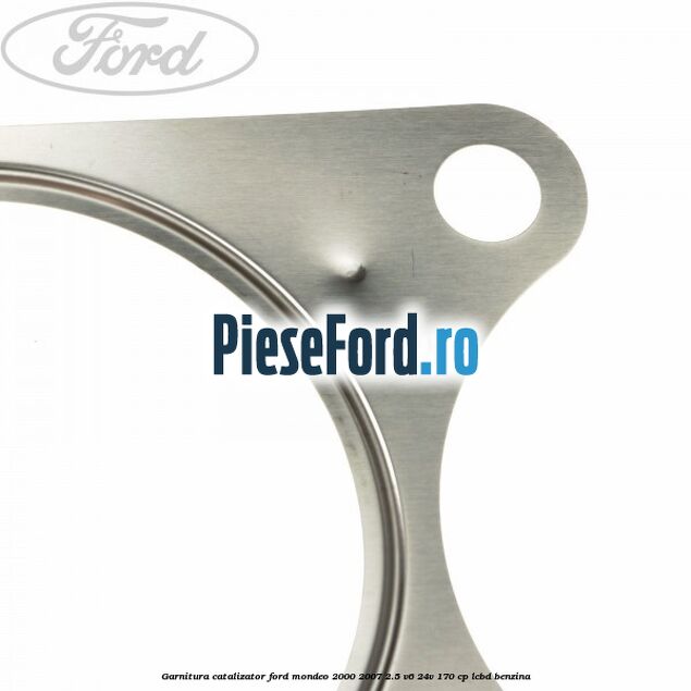 Garnitura catalizator Ford Mondeo 2000-2007 2.5 V6 24V 170 cp Garnitura catalizator Ford Mondeo 2000-2007 2.5 V6 24V 170 cp LCBD benzina