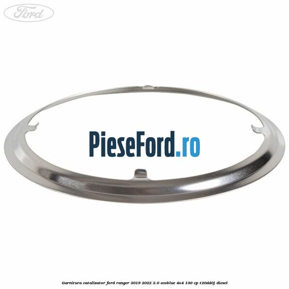 Garnitura catalizator Ford Ranger 2019-2022 2.0 EcoBlue 4x4 130 cp T20DD0J diesel