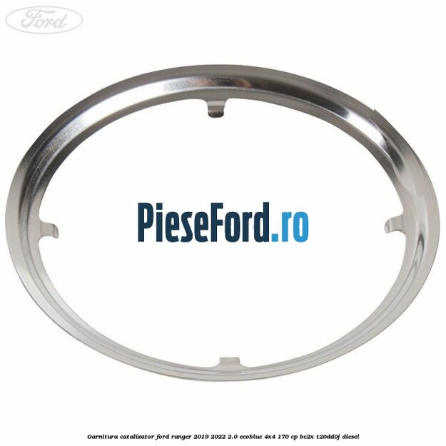 Garnitura catalizator Ford Ranger 2019-2022 2.0 EcoBlue 4x4 170 cp BC2X, T20DD0J diesel