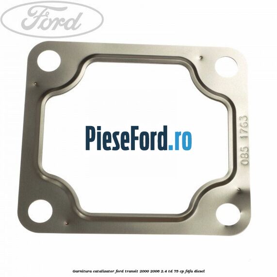 Garnitura catalizator Ford Transit 2000-2006 2.4 TD 75 cp F4FA diesel