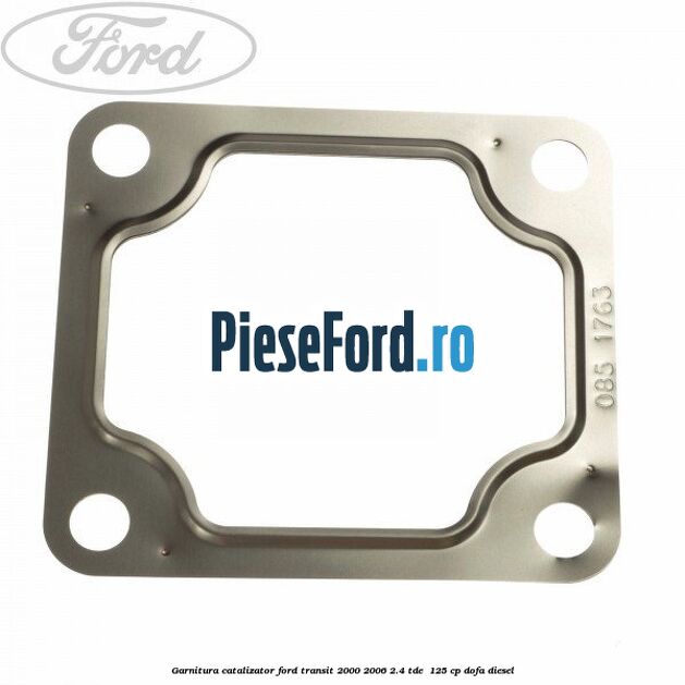 Garnitura catalizator Ford Transit 2000-2006 2.4 TDE  125 cp DOFA diesel
