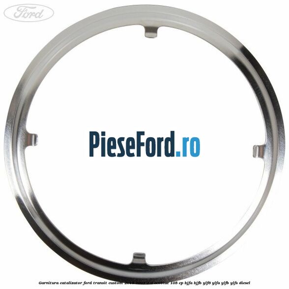 Garnitura catalizator Ford Transit Custom 2019-2023 2.0 EcoBlue 105 cp Garnitura catalizator Ford Transit Custom 2019-2023 2.0 EcoBlue 105 cp BJFA, BJFB, YLF6, YLFA, YLFB, YLFS diesel