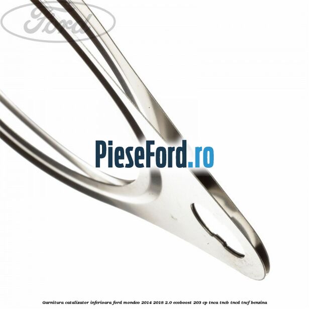 Garnitura catalizator inferioara Ford Mondeo 2014-2018 2.0 EcoBoost 203 cp Garnitura catalizator inferioara Ford Mondeo 2014-2018 2.0 EcoBoost 203 cp TNCA, TNCB, TNCD, TNCF benzina