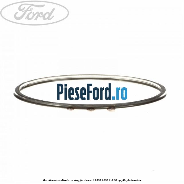 Garnitura catalizator o ring Ford Escort 1995-1998 1.3 60 cp J4B, J6A benzina