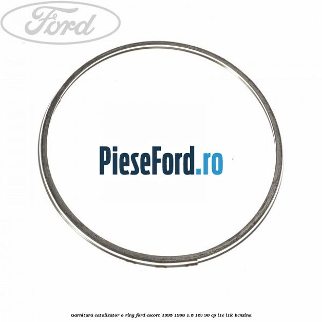 Garnitura catalizator o ring Ford Escort 1995-1998 1.6 16V 90 cp L1E, L1K benzina