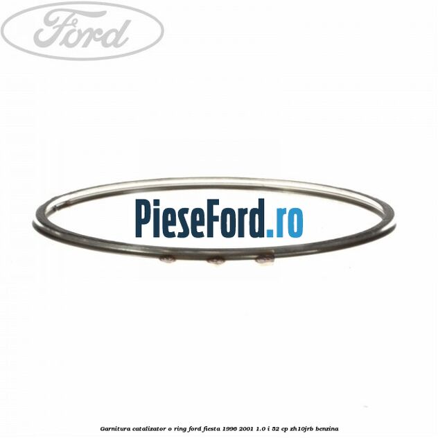 Garnitura catalizator o ring Ford Fiesta 1996-2001 1.0 i 52 cp ZH10JRB benzina