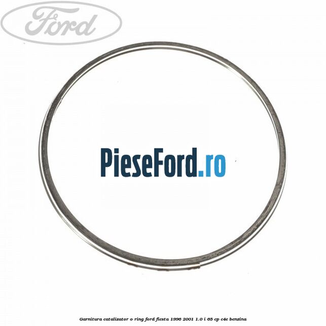 Garnitura catalizator o ring Ford Fiesta 1996-2001 1.0 i 65 cp C4E benzina