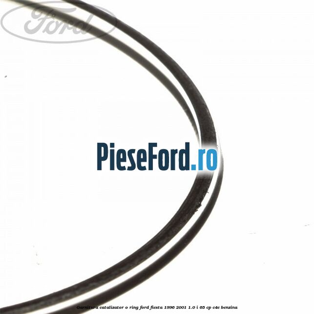 Garnitura catalizator o ring Ford Fiesta 1996-2001 1.0 i 65 cp C4E benzina