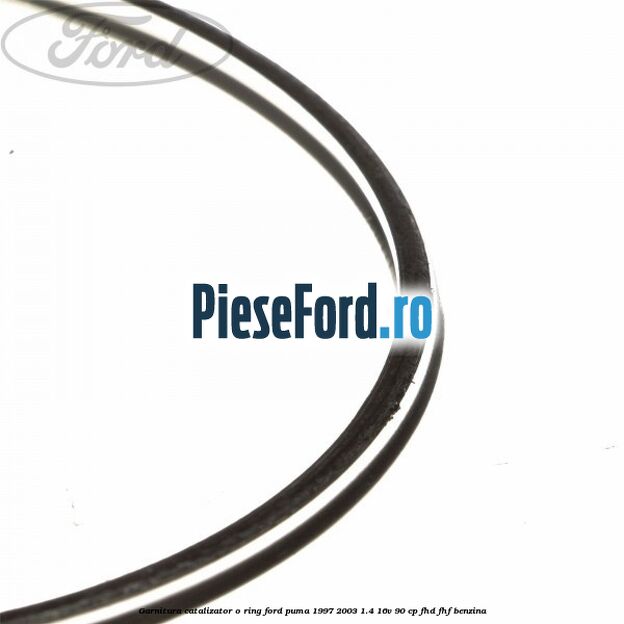 Garnitura catalizator o ring Ford Puma 1997-2003 1.4 16V 90 cp FHD, FHF benzina
