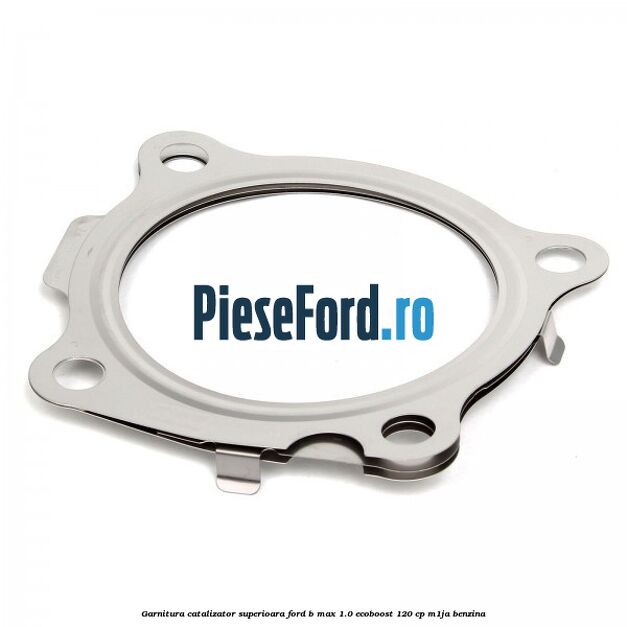 Garnitura catalizator superioara Ford B-Max 1.0 EcoBoost 120 cp M1JA benzina