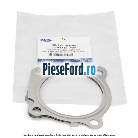 Garnitura catalizator superioara Ford C-Max 2011-2015 1.0 EcoBoost 100 cp M2DA, SFDA benzina