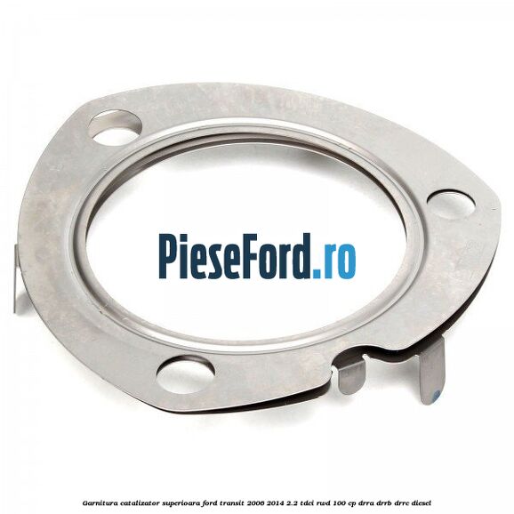 Garnitura catalizator superioara Ford Transit 2006-2014 2.2 TDCi RWD 100 cp DRRA, DRRB, DRRC diesel