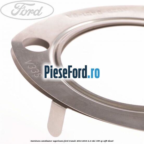 Garnitura catalizator superioara Ford Transit 2014-2018 2.2 TDCi 155 cp CVF5 diesel