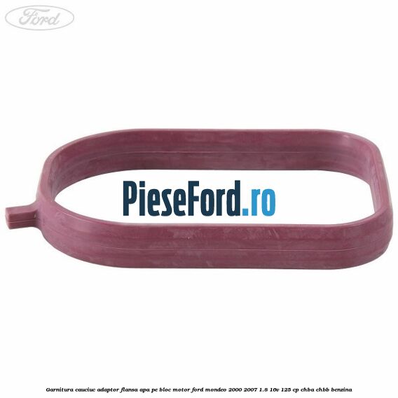 Garnitura cauciuc adaptor flansa apa pe bloc motor Ford Mondeo 2000-2007 1.8 16V 125 cp CHBA, CHBB benzina