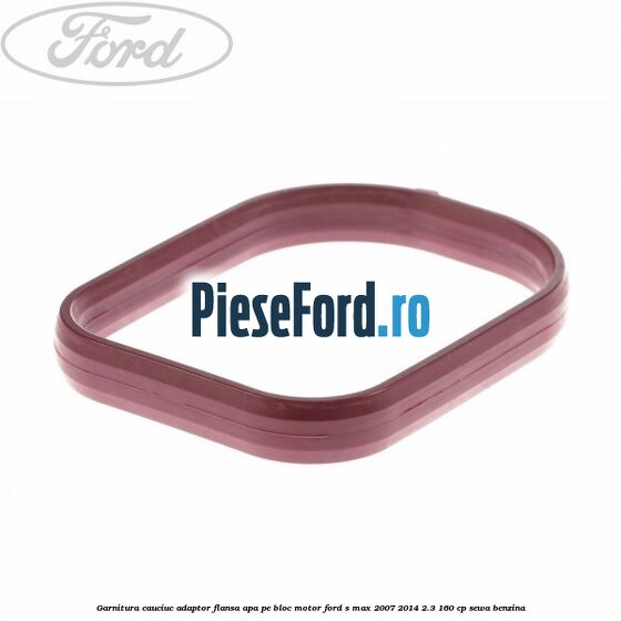Garnitura cauciuc adaptor flansa apa pe bloc motor Ford S-Max 2007-2014 2.3 160 cp Garnitura cauciuc adaptor flansa apa pe bloc motor Ford S-Max 2007-2014 2.3 160 cp SEWA benzina