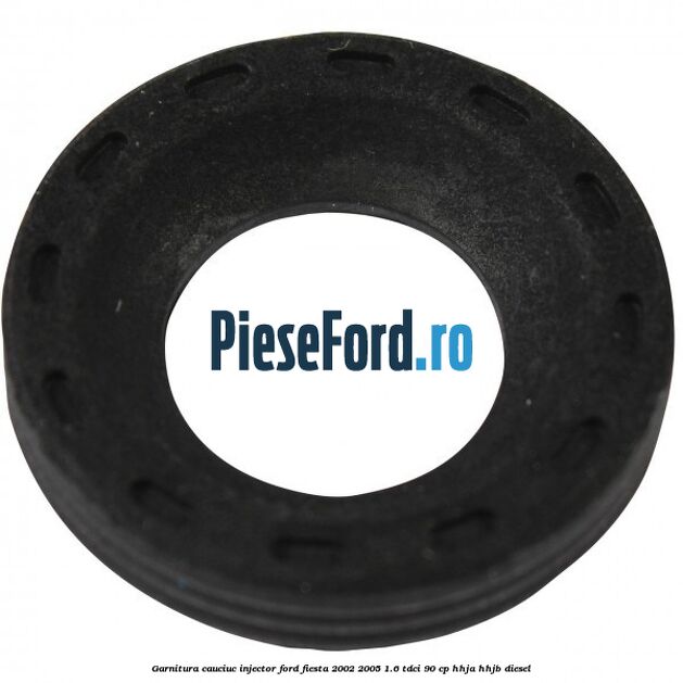 Garnitura cauciuc injector Ford Fiesta 2002-2005 1.6 TDCi 90 cp HHJA, HHJB diesel