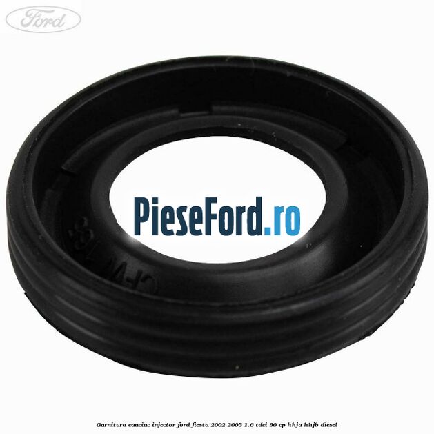 Garnitura cauciuc injector Ford Fiesta 2002-2005 1.6 TDCi 90 cp HHJA, HHJB diesel