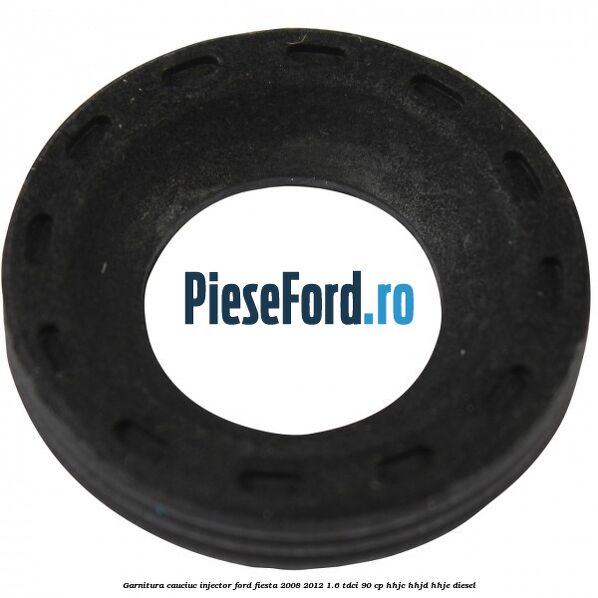 Garnitura cauciuc injector Ford Fiesta 2008-2012 1.6 TDCi 90 cp Garnitura cauciuc injector Ford Fiesta 2008-2012 1.6 TDCi 90 cp HHJC, HHJD, HHJE diesel