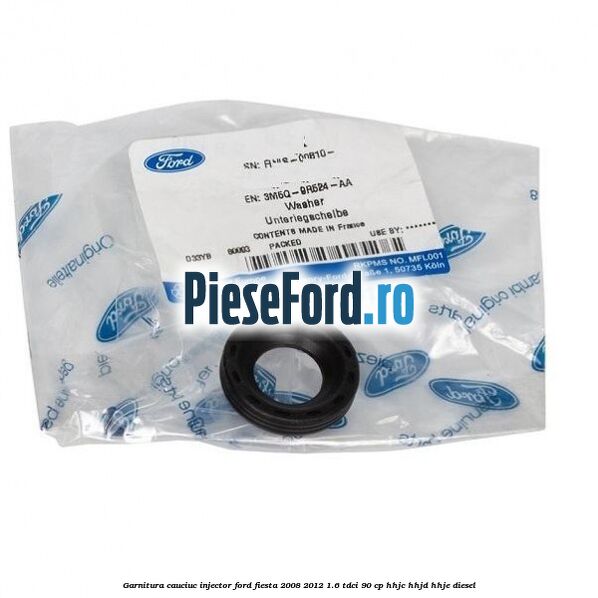 Garnitura cauciuc injector Ford Fiesta 2008-2012 1.6 TDCi 90 cp Garnitura cauciuc injector Ford Fiesta 2008-2012 1.6 TDCi 90 cp HHJC, HHJD, HHJE diesel