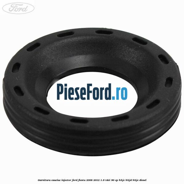 Garnitura cauciuc injector Ford Fiesta 2008-2012 1.6 TDCi 90 cp