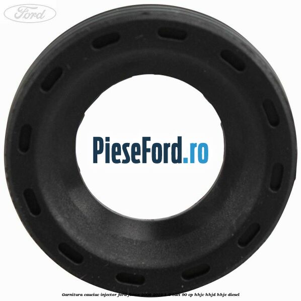 Garnitura cauciuc injector Ford Fiesta 2008-2012 1.6 TDCi 90 cp Garnitura cauciuc injector Ford Fiesta 2008-2012 1.6 TDCi 90 cp HHJC, HHJD, HHJE diesel