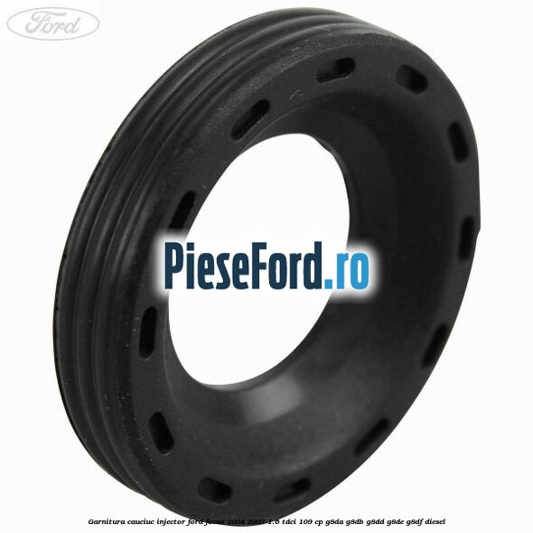 Garnitura cauciuc injector Ford Focus 2004-2007 1.6 TDCi 109 cp Garnitura cauciuc injector Ford Focus 2004-2007 1.6 TDCi 109 cp G8DA, G8DB, G8DD, G8DE, G8DF diesel