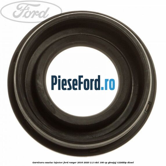 Garnitura cauciuc injector Ford Ranger 2016-2020 2.2 TDCi 160 cp Garnitura cauciuc injector Ford Ranger 2016-2020 2.2 TDCi 160 cp GBVAJQJ, T22DD0P diesel
